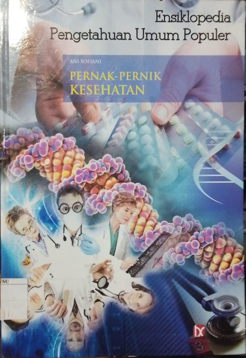 Ensiklopedia Pengetahuan Umum Populer Pernak-Pernik Kesehatan