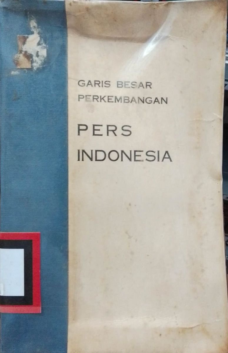 GARIS BESAR PERKEMBANGAN PERS INDONESIA