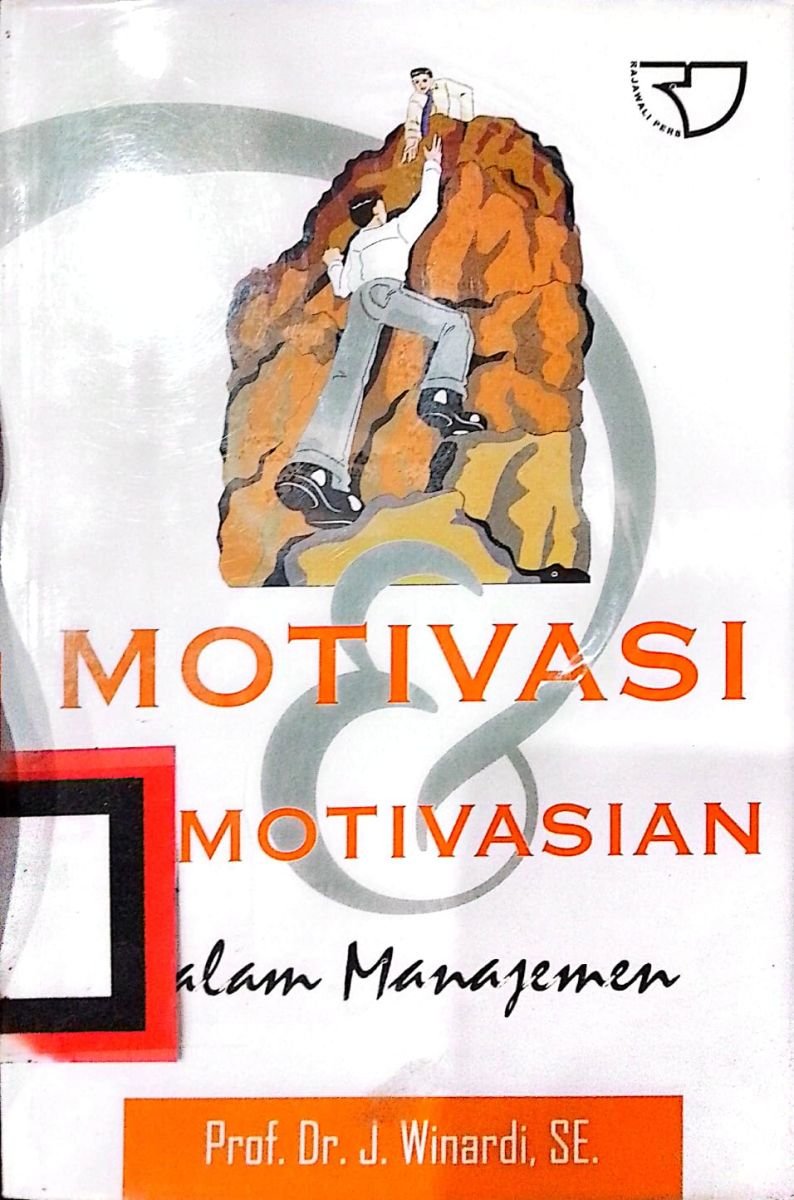 MOTIVASI DAN PEMOTIVASIAN DALAM MANAJEMEN