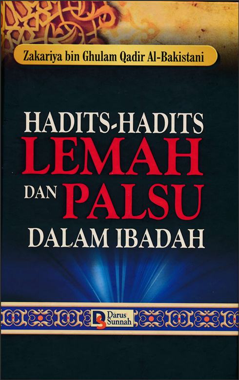 HADITS-HADITS LEMAH DAN PALSU DALAM IBADAH