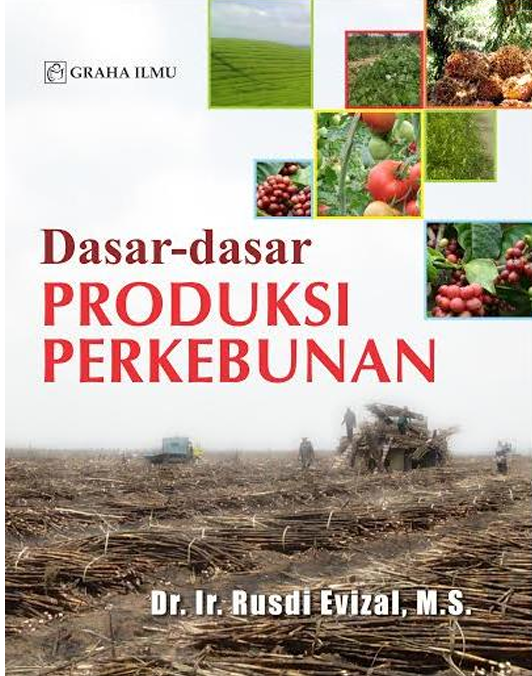 Dasar-dasar Produksi Perkebunan