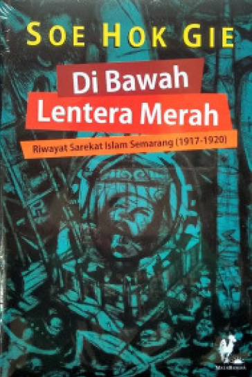 Bawah Lentera Merah: Riwayat Sarekat Islam Semarang 1917–1920