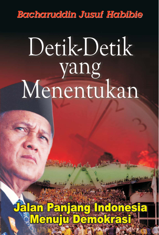 Detik-detik yang mementukan jalan panjang indonesia menuju demokrasi